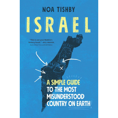 Israel: A Simple Guide to the Most Misunderstood Country on Earth