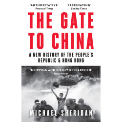 The Gate to China: A New History of the People’s Republic & Hong Kong The Gate to China: A New History of the People’s Republic & Hong Kong