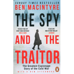 The Spy and the Traitor: The Greatest Espionage Story of the Cold War