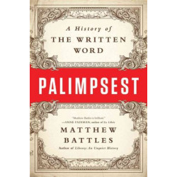 Palimpsest: A History of the Written Word