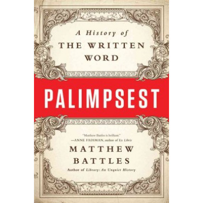 Palimpsest: A History of the Written Word