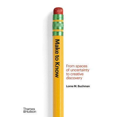 Make to Know : From Spaces of Uncertainty to Creative Discovery