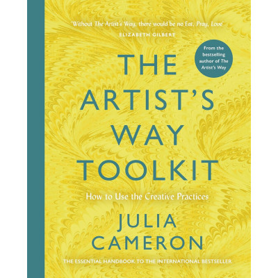 The Artist's Way Toolkit: How to Use the Creative Practices