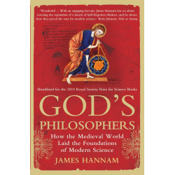 God's Philosophers: How the Medieval World Laid the Foundations of Modern Science