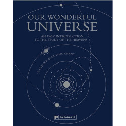 Our Wonderful Universe: An Easy Introduction to the Study of the Heavens