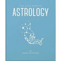 The Little Book of Astrology: An Accessible Introduction to Everything you need to Enhance your Life using Astrology