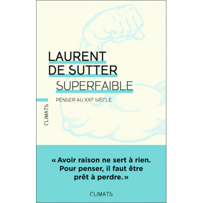 Superfaible, Penser au XXIe siecle