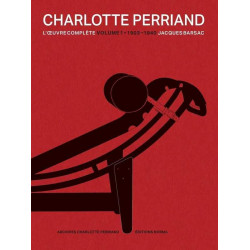 Charlotte Perriand, l'œuvre complète (Volume 1)