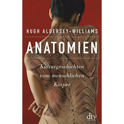 Anatomien: Kulturgeschichten vom menschlichen Körper
