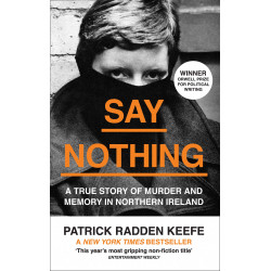 Say Nothing: A True Story of Murder and Memory in Northern Ireland