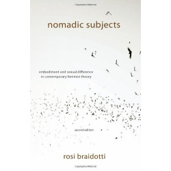 Nomadic Subjects: Embodiment and Sexual Difference in Contemporary Feminist Theory