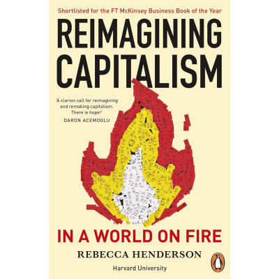 Reimagining Capitalism in a World on Fire