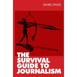 The Survival Guide to Journalism