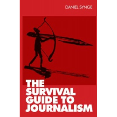 The Survival Guide to Journalism