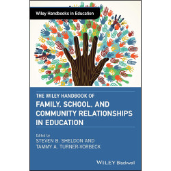 Wiley Handbook of Family, School, and Community Relationships in Education Wiley Handbook of Family, School, and Community Relationships in Education
