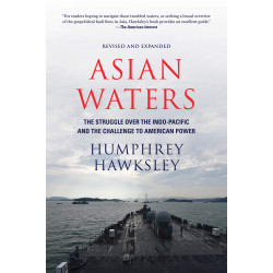 Asian Waters: The Struggle Over the Indo-Pacific and the Challenge to American Power