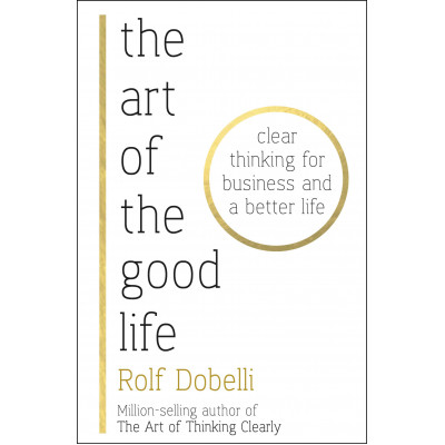 The Art of the Good Life