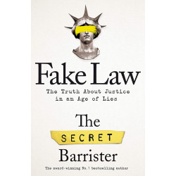 Fake Law: The Truth About Justice in an Age of Lies