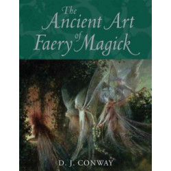 The Ancient Art of Faery Magick