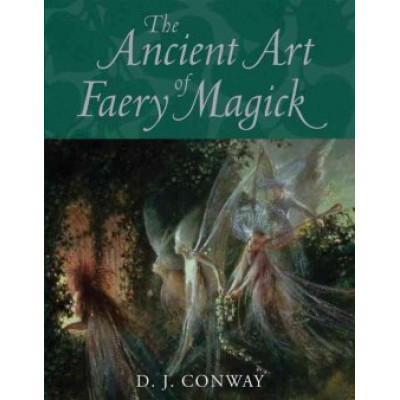 The Ancient Art of Faery Magick