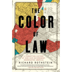 The Color of Law: A Forgotten History of How Our Government Segregated America