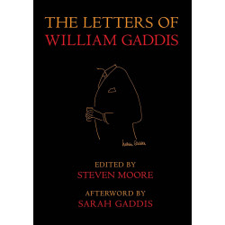 The Letters of William Gaddis The Letters of William Gaddis