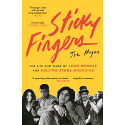 Sticky Fingers: The Life and Times of Jann Wenner and Rolling Stone Magazine