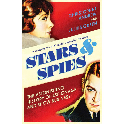 Stars and Spies: The Astonishing History of Espionage and Show Business (Уценка)