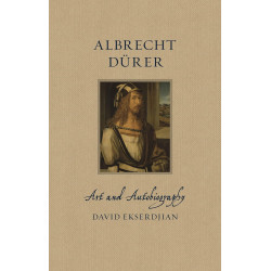Albrecht Dürer: Art and Autobiography