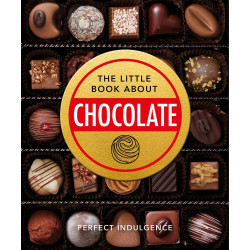The Little Book of Chocolate: Delicious, decadent, dark and delightful…