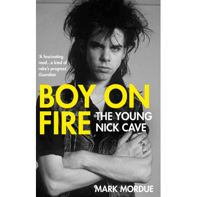 Boy on Fire: The Young Nick Cave