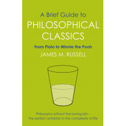 Brief Guide to Philosophical Classics: From Plato to Winnie the Pooh