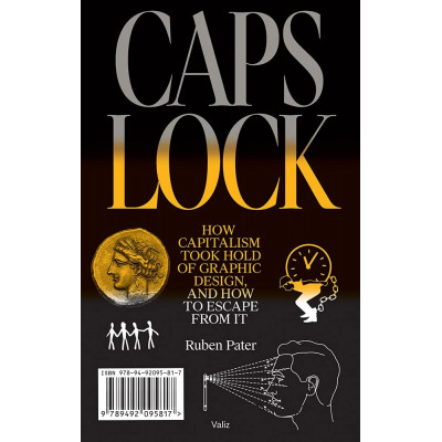 CAPS LOCK: How Capitalism Took Hold of Graphic Design