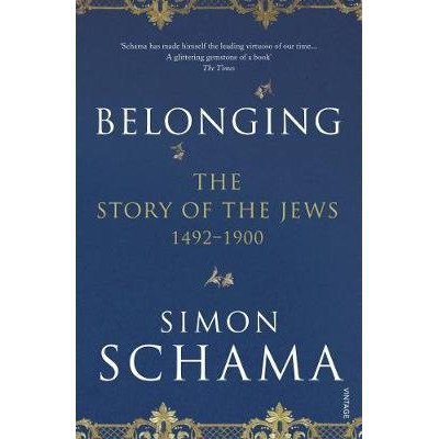 Belonging: The Story of the Jews 1492–1900