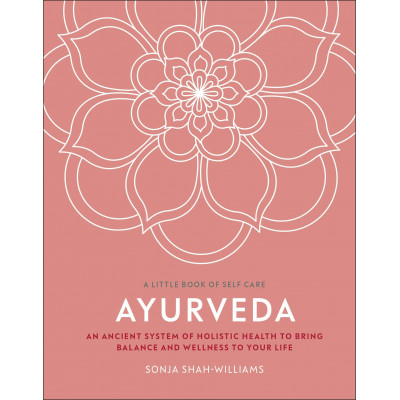A Little Book of Self-Care: Ayurveda