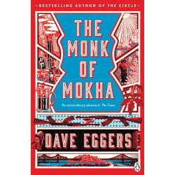 The Monk of Mokha: Dave Eggers