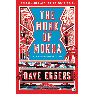 The Monk of Mokha: Dave Eggers