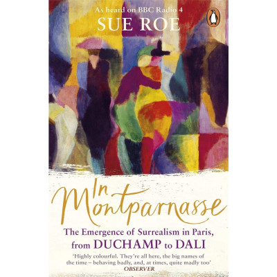 In Montparnasse: The Emergence of Surrealism in Paris, from Duchamp to Dali (Уценка)