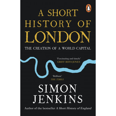 A Short History of London: The Creation of a World Capital (Уценка)