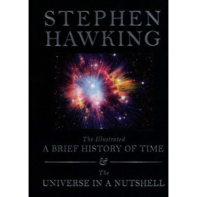 The Illustrated A Brief History of Time & The Universe in a Nutshell