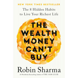 The Wealth Money Can't Buy: The 8 Hidden Habits to Live Your Richest Life