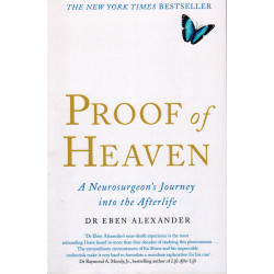 Proof of Heaven: A Neurosurgeon's Journey into the Afterlife