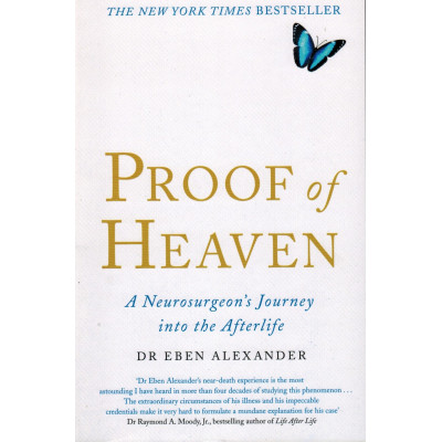 Proof of Heaven: A Neurosurgeon's Journey into the Afterlife