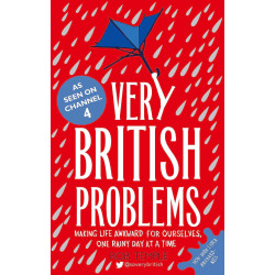 Very British Problems: Making Life Awkward for Ourselves, One Rainy Day at a Time