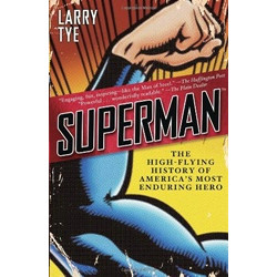 Superman: The High-Flying History of America's Most Enduring Hero
