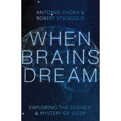 When Brains Dream: Exploring the Science and Mystery of Sleep