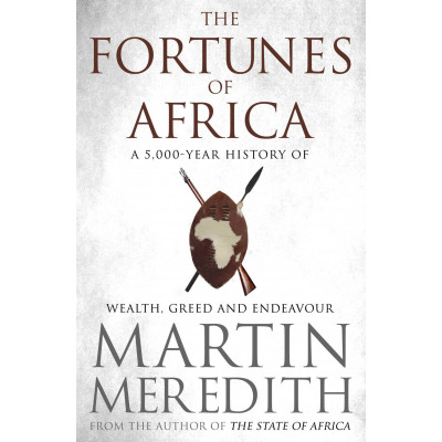 The Fortunes of Africa: A 5,000 Year History of Wealth, Greed and Endeavour