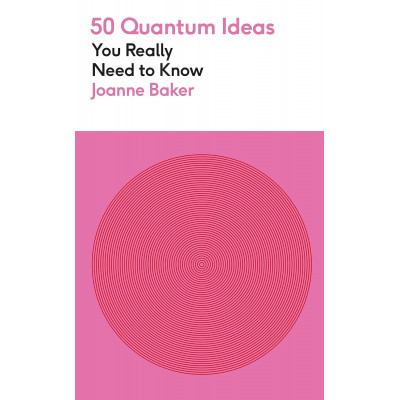 50 Quantum Physics Ideas You Really Need to Know