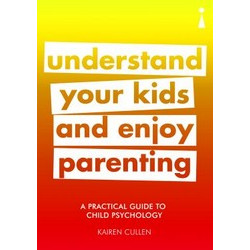 Understand Your Kids and Enjoy Parenting: A Practical Guide to Child Psychology (Уценка)