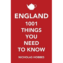 England: 1,001 Things You Need to Know